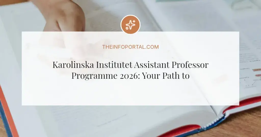 Karolinska Institutet Assistant Professor Programme 2026: Your Path to Medical Research Excellence