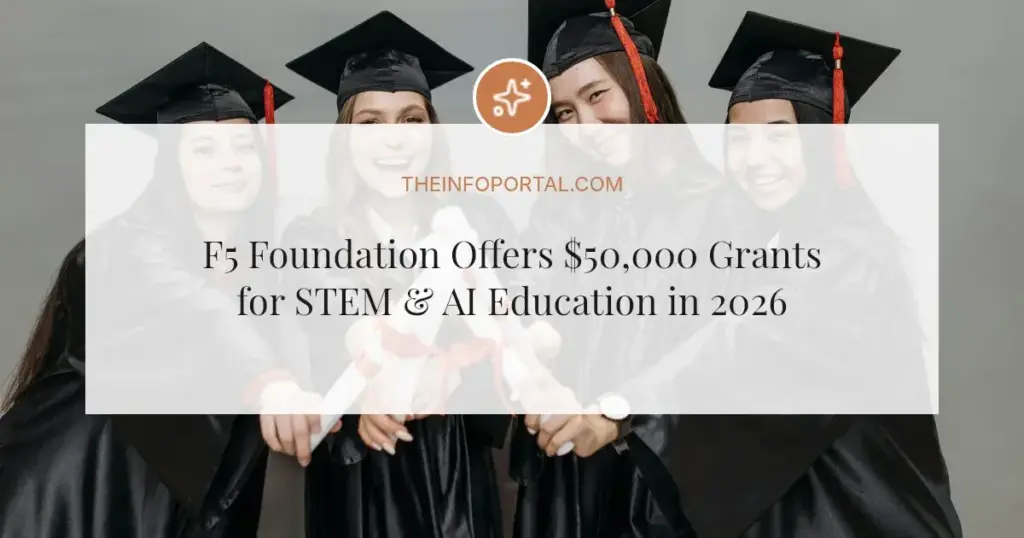 F5 Foundation Offers $50,000 Grants for STEM & AI Education in 2026