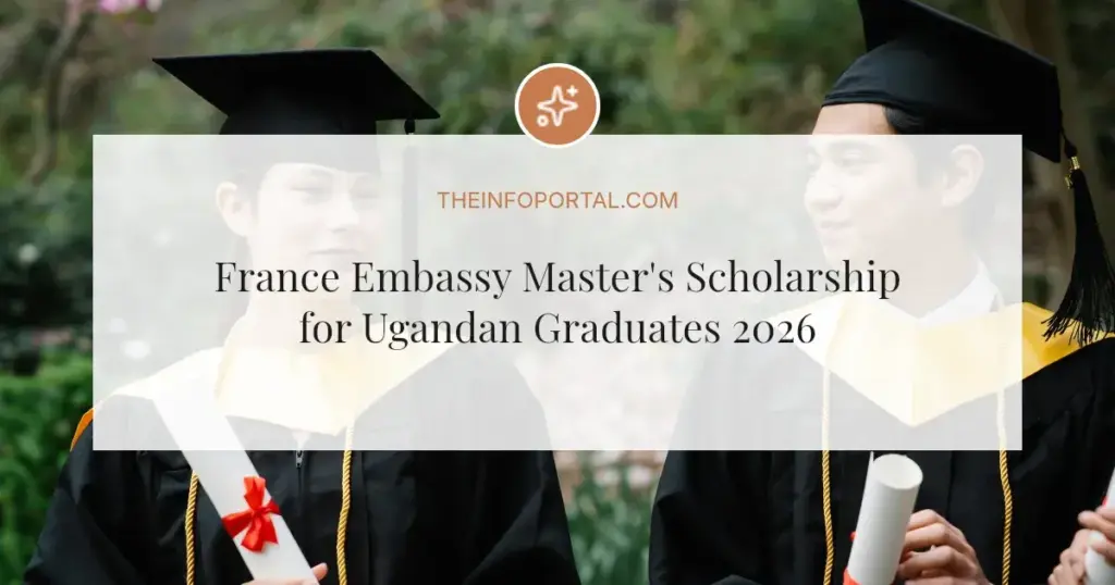 France Embassy Master's Scholarship for Ugandan Graduates 2026