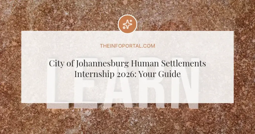 City of Johannesburg Human Settlements Internship 2026: Your Guide