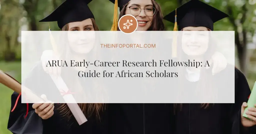 ARUA Early-Career Research Fellowship: A Guide for African Scholars
