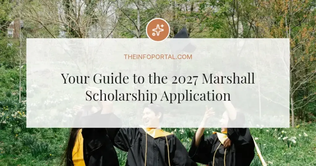 Your Guide to the 2027 Marshall Scholarship Application