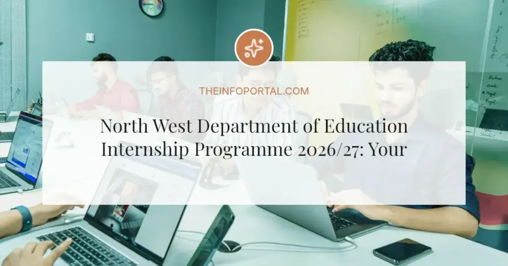 North West Department of Education Internship Programme 2026/27: Your Guide to Gaining Experience