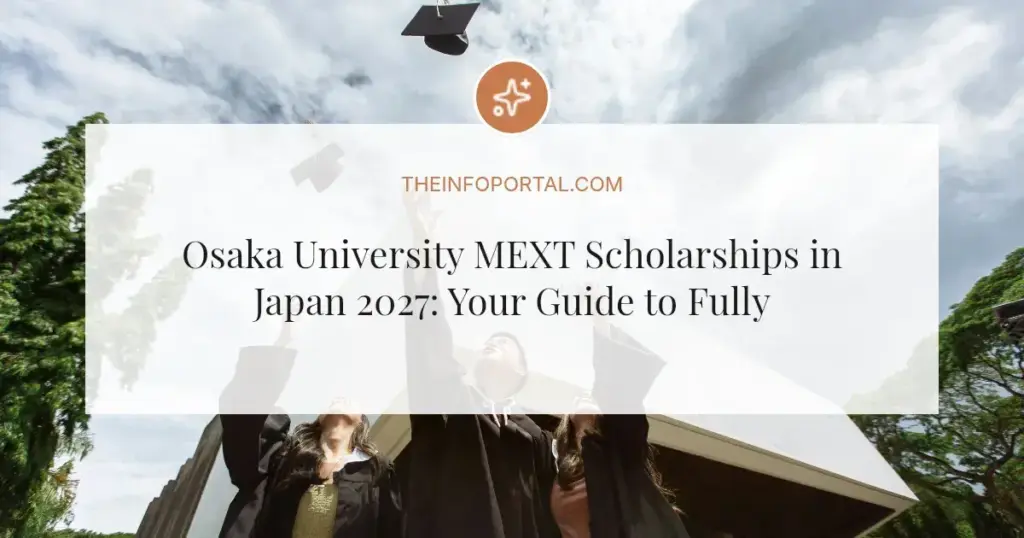 Osaka University MEXT Scholarships in Japan 2027: Your Guide to Fully Funded Study