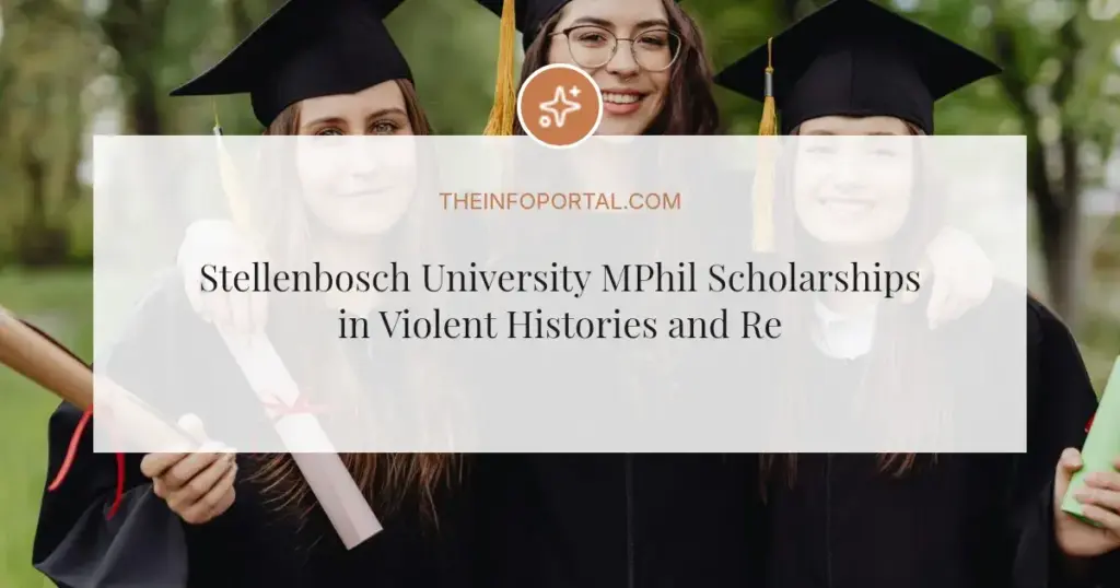 Stellenbosch University MPhil Scholarships in Violent Histories and Repair 2027