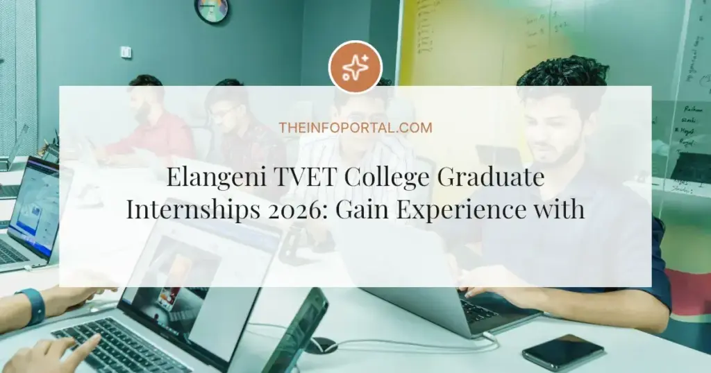 Elangeni TVET College Graduate Internships 2026: Gain Experience with R6,000 Stipend